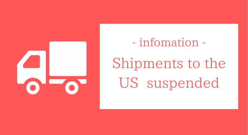 アメリカ向け発送停止のお知らせ / Shipments to the US suspended